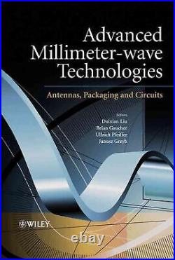 Advanced Millimeter-wave Technologies Antennas, Packaging and Circuits by Duixi