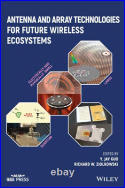 Antenna and Array Technologies for Future Wireless Ecosystems