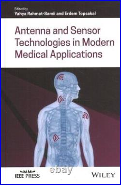 Antenna and Sensor Technologies in Modern Medical Applications, Hardcover by