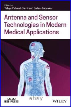 Antenna and Sensor Technologies in Modern Medical Applications (IEEE Press)