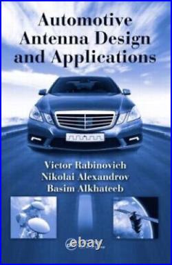 Automotive Antenna Design and Applications by Rabinovich, Victor