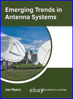 Emerging Trends in Antenna Systems (Hardback)