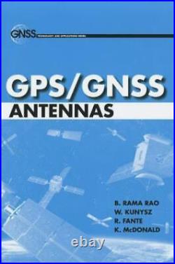 GPS/Gnss Antennas (GNSS Technology and Applications) by Rao