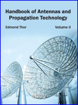 Handbook of Antennas and Propagation Technology Volume II by Edmond Thor