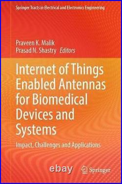 Internet of Things Enabled Antennas for Biomedical Devices and Systems Impact