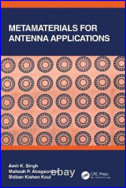 Metamaterials for Antenna Applications by Amit K. Singh