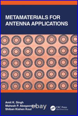 Metamaterials for Antenna Applications by Amit K. Singh