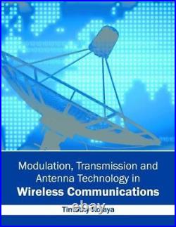 Modulation, Transmission and Antenna Technology in Wireless Communications by Ti