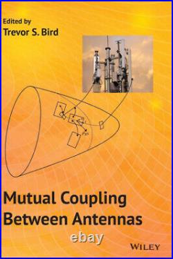 Mutual Coupling Between Antennas by Bird, Trevor S