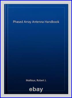 Phased Array Antenna Handbook, Hardcover by Mailloux, Robert J, Brand New, F