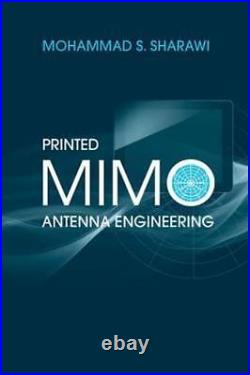 Printed MIMO Antenna Engineering Hardcover, by Mohammad Sharawi S Very Good